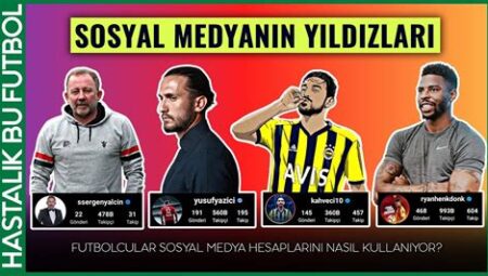 Futbolcuların Sosyal Medya Etkileşimi: Instagram ve Twitter’da En Aktif Olanlar