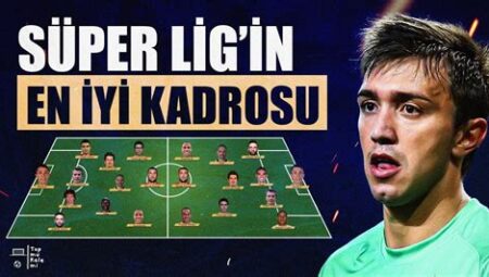 Süper Lig’de En İyi Genç Oyuncular